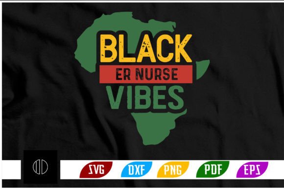 Black Er Nurse Vibes T-Shirt Design Svg: Graphics and Crafts