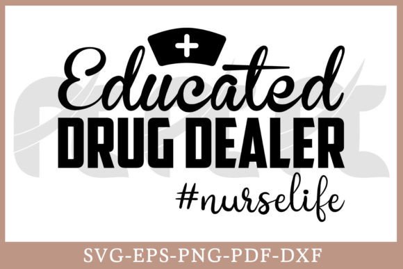 Graphics and Crafts: Educated Drug Dealer Nurse Life Shirt