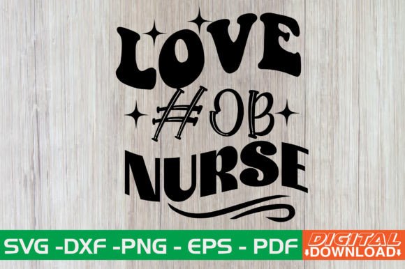 LOVE OB NURSE Graphics for Crafts & Small Business