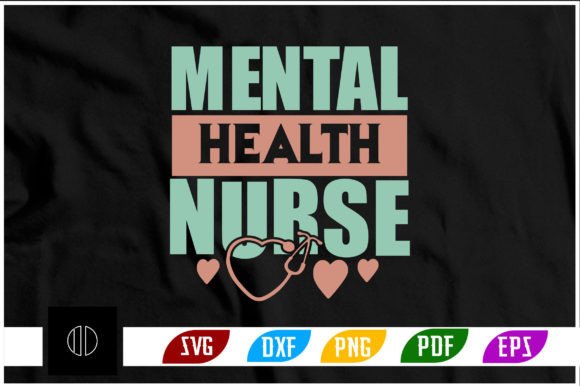 Mental Health Nurse T-Shirt Design Svg: Graphics and Crafts