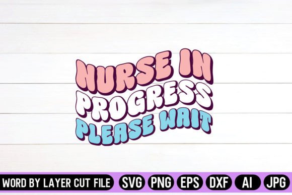 Nurse in Progress Please Wait Retro Graphics and Crafts