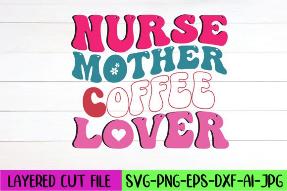 Nurse Mother Coffee Lover Retro Design Graphics
