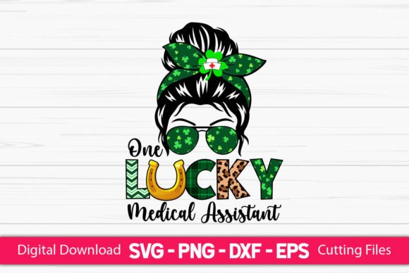 One Lucky Medical Assistant Messy Bun: Graphics & Crafts for Local Business