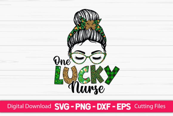One Lucky Nurse Messy Bun St Patrick's Graphics & Crafts