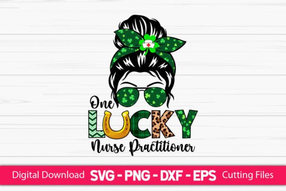 One Lucky Nurse Practitioner Messy Bun: Graphics & Crafts