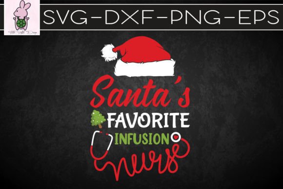 Santa Favorite Infusion Nurse Christmas Graphics